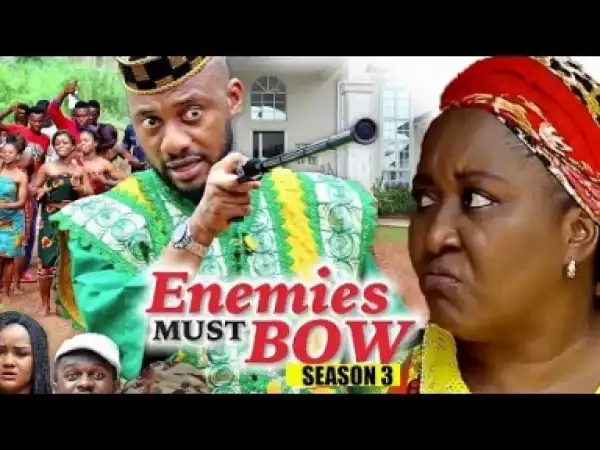 Video: Enemies Must Bow Season 3 - Yul Edochie - 2018 Latest Nigerian Nollywood Movie
